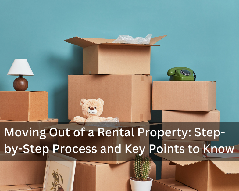Moving Out of a Rental Property: Step-by-Step Process and Key Points to Know