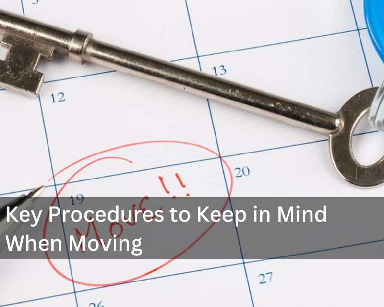 Key Procedures to Keep in Mind When Moving